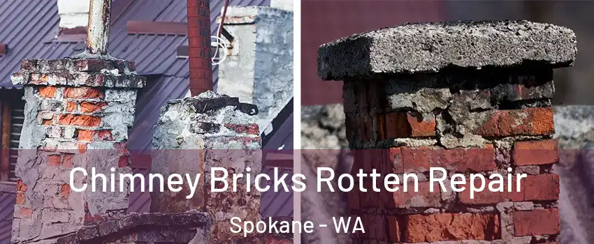  Chimney Bricks Rotten Repair Spokane - WA