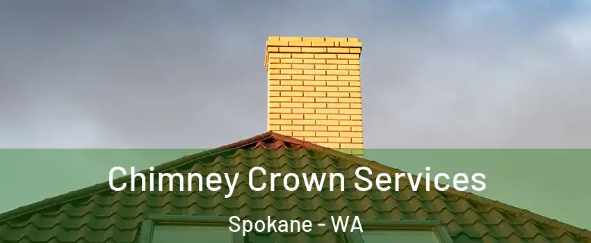 Chimney Crown Services Spokane - WA