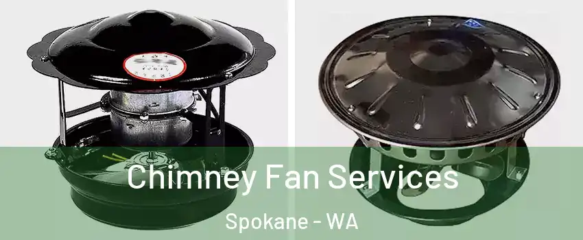  Chimney Fan Services Spokane - WA