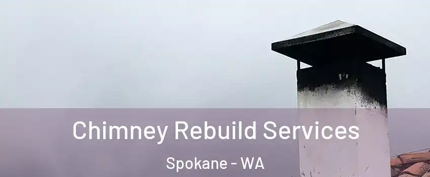  Chimney Rebuild Services Spokane - WA