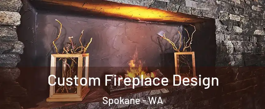 Custom Fireplace Design Spokane - WA