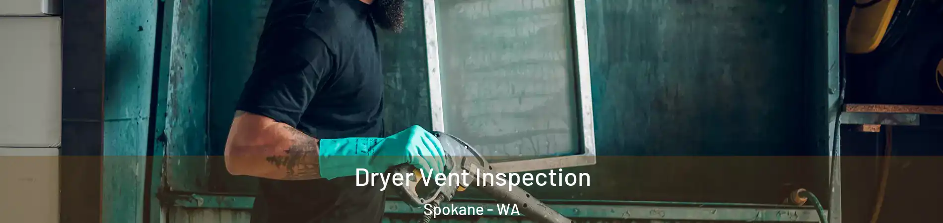  Dryer Vent Inspection Spokane - WA
