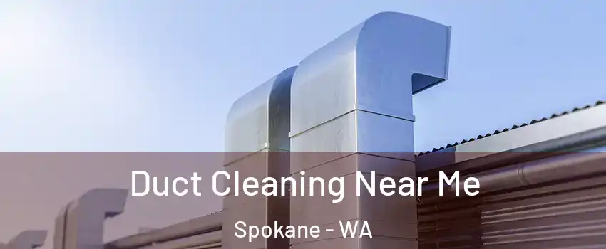  Duct Cleaning Near Me Spokane - WA