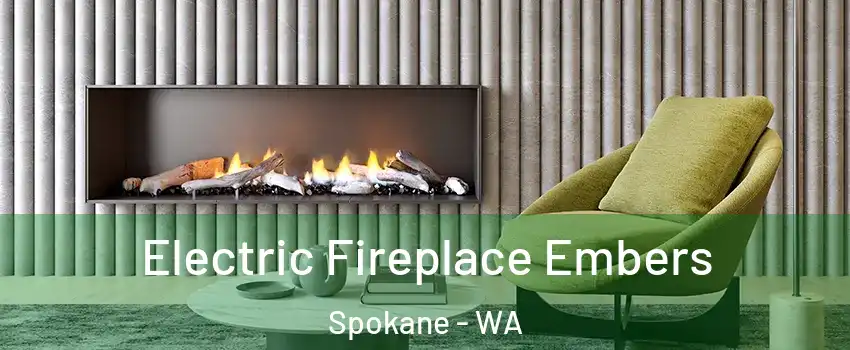  Electric Fireplace Embers Spokane - WA