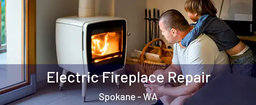  Electric Fireplace Repair Spokane - WA