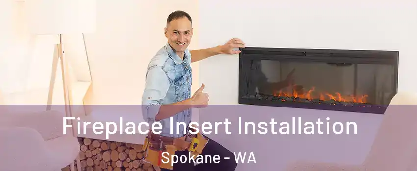  Fireplace Insert Installation Spokane - WA