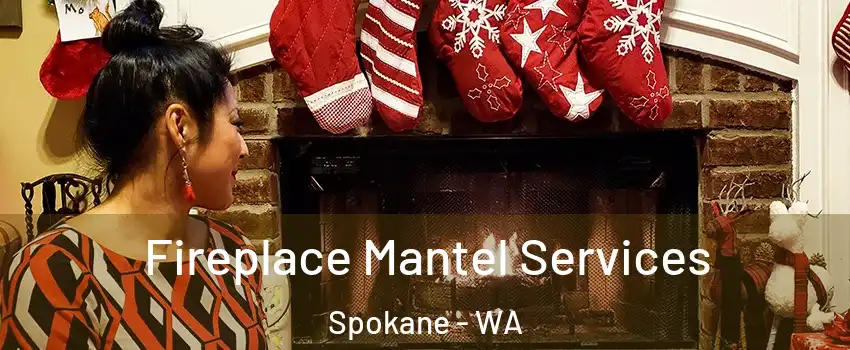  Fireplace Mantel Services Spokane - WA