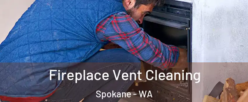  Fireplace Vent Cleaning Spokane - WA