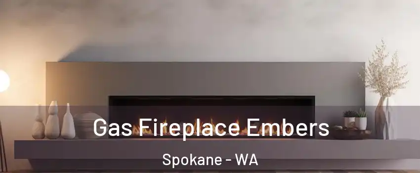  Gas Fireplace Embers Spokane - WA
