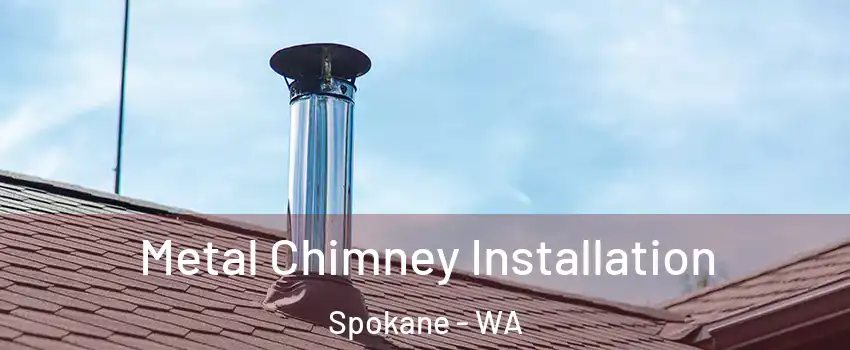  Metal Chimney Installation Spokane - WA