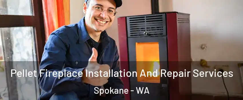  Pellet Fireplace Installation And Repair Services Spokane - WA