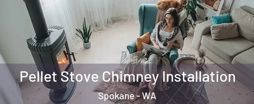  Pellet Stove Chimney Installation Spokane - WA