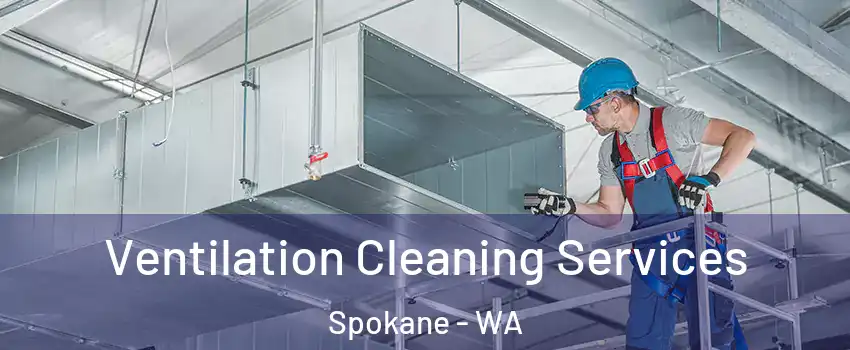  Ventilation Cleaning Services Spokane - WA