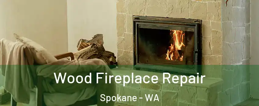  Wood Fireplace Repair Spokane - WA